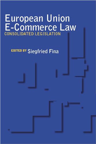 Imagen de archivo de European Union E-Commerce Law: Consolidated Legislation a la venta por WorldofBooks