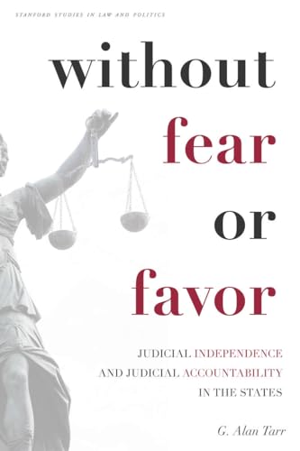 Imagen de archivo de Without Fear or Favor : Judicial Independence and Judicial Accountability in the States a la venta por Better World Books