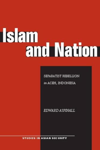 ISLAM AND NATION: SEPARATIST REBELLION IN ACEH, INDONESIA