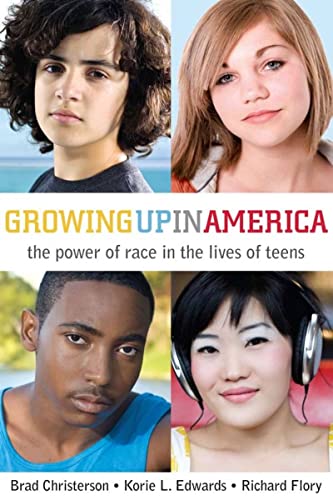 Beispielbild fr Growing Up in America: The Power of Race in the Lives of Teens zum Verkauf von Midtown Scholar Bookstore