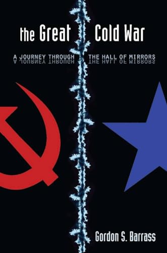Beispielbild fr The Great Cold War: A Journey Through the Hall of Mirrors zum Verkauf von HALCYON BOOKS