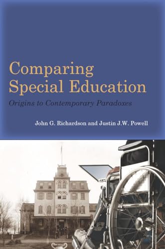 Comparing Special Education: Origins to Contemporary Paradoxes (9780804760737) by Richardson, John G.