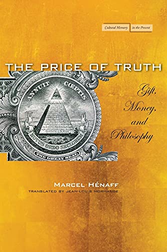 Beispielbild fr The Price of Truth: Gift, Money, and Philosophy (Cultural Memory in the Present) zum Verkauf von GF Books, Inc.