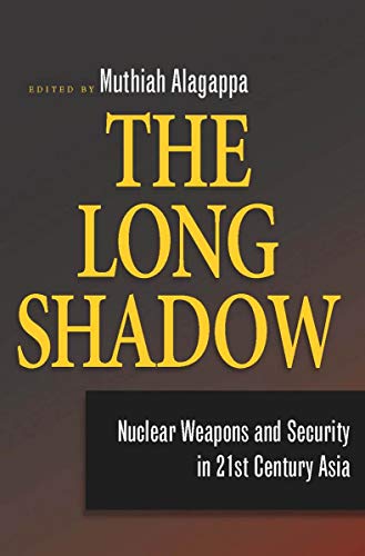 Stock image for The Long Shadow: Nuclear Weapons and Security in 21st Century Asia for sale by Midtown Scholar Bookstore