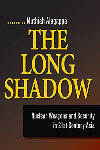 9780804760874: The Long Shadow: Nuclear Weapons and Security in 21st Century Asia