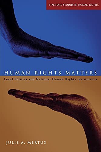 Beispielbild fr Human Rights Matters: Local Politics and National Human Rights Institutions (Stanford Studies in Human Rights) zum Verkauf von Wonder Book