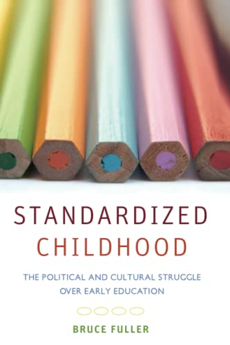 Beispielbild fr Standardized Childhood: The Political and Cultural Struggle over Early Education zum Verkauf von Decluttr