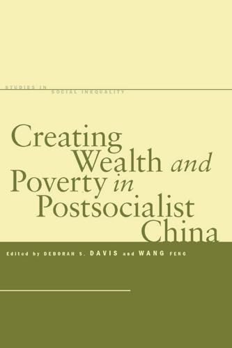 Imagen de archivo de Creating Wealth and Poverty in Postsocialist China a la venta por Revaluation Books