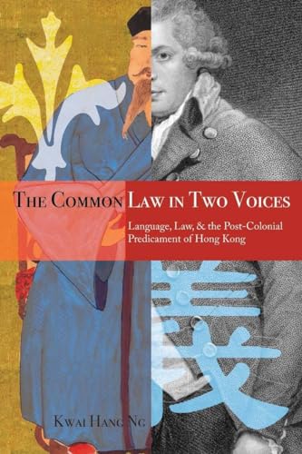 Imagen de archivo de The Common Law in Two Voices: Language, Law, and the Postcolonial Dilemma in Hong Kong a la venta por Books Puddle