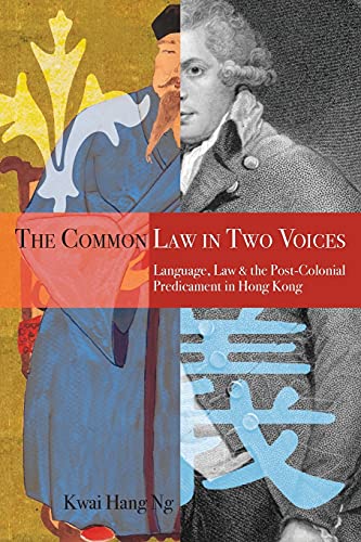 Imagen de archivo de The Common Law in Two Voices: Language, Law, and the Postcolonial Dilemma in Hong Kong a la venta por Irish Booksellers