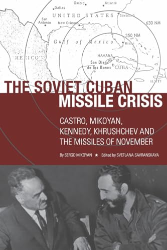 Imagen de archivo de The Soviet Cuban Missile Crisis : Castro, Mikoyan, Kennedy, Khrushchev, and the Missiles of November a la venta por Better World Books