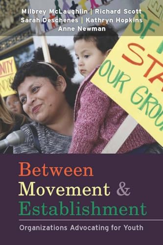 Stock image for Between Movement and Establishment : Organizations Advocating for Youth for sale by Better World Books