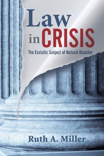 Law in Crisis The Ecstatic Subject of Natural Disaster