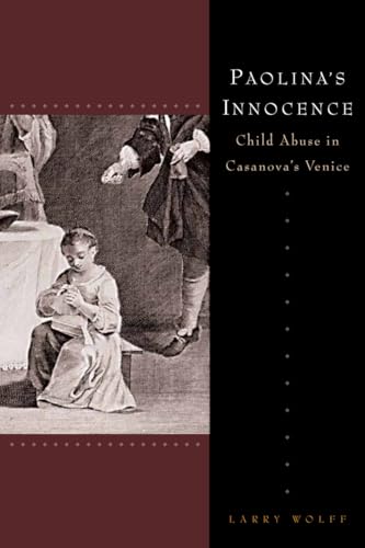 Beispielbild fr Paolina's Innocence: Child Abuse in Casanova's Venice zum Verkauf von WorldofBooks