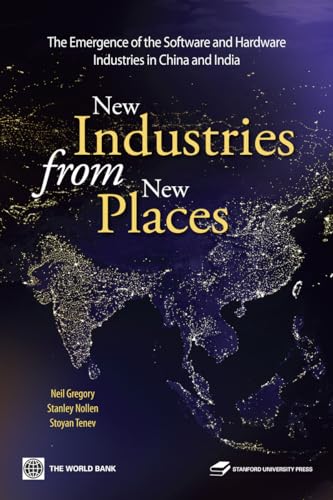 Imagen de archivo de New Industries from New Places: The Emergence of the Software and Hardware Industries in China and India a la venta por ThriftBooks-Dallas