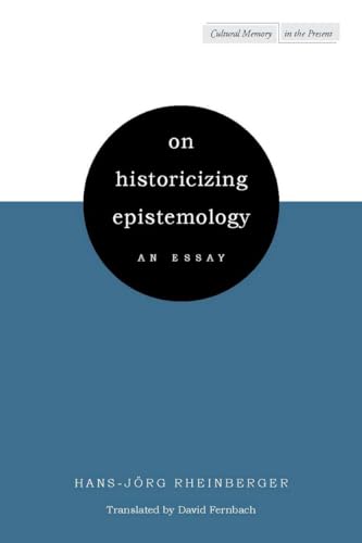 Stock image for On Historicizing Epistemology: An Essay (Cultural Memory in the Present) for sale by Lucky's Textbooks