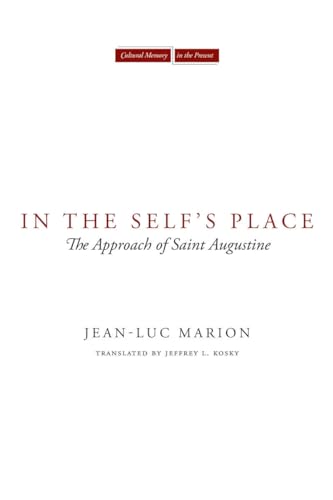 Imagen de archivo de In the Self's Place: The Approach of Saint Augustine (Cultural Memory in the Present) a la venta por HPB-Red