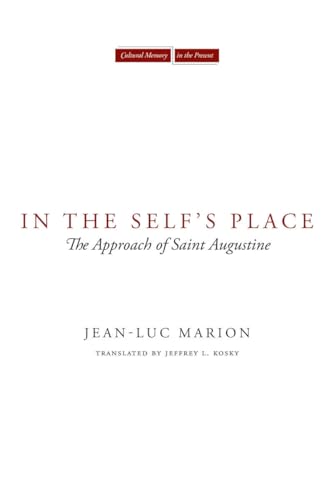 9780804762908: In the Self's Place: The Approach of Saint Augustine