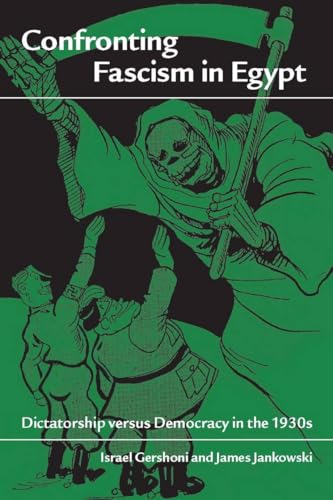 Stock image for Confronting Fascism in Egypt: Dictatorship versus Democracy in the 1930s for sale by Midtown Scholar Bookstore