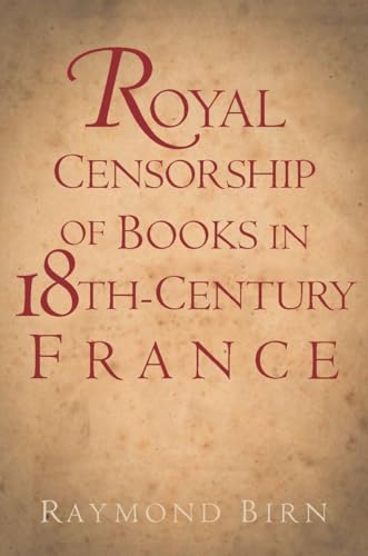 Imagen de archivo de Royal Censorship of Books in Eighteenth-Century France a la venta por Bestsellersuk