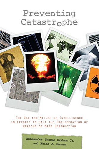 9780804763608: Preventing Catastrophe: The Use and Misuse of Intelligence in Efforts to Halt the Proliferation of Weapons of Mass Destruction