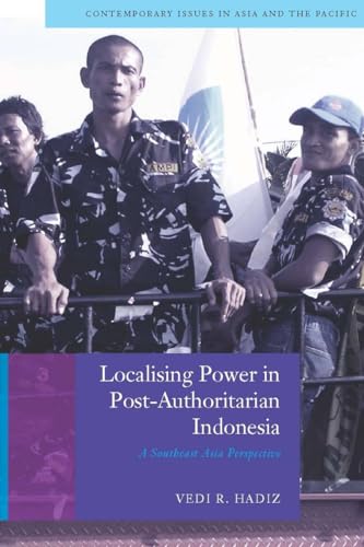 Stock image for Localising Power in Post-Authoritarian Indonesia: A Southeast Asia Perspective (Contemporary Issues in Asia and the Pacific) for sale by Wonder Book