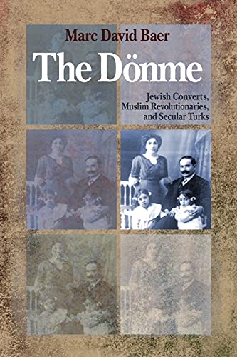 9780804768689: The Dnme: Jewish Converts, Muslim Revolutionaries, and Secular Turks