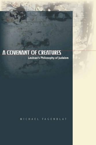 Beispielbild fr A Covenant of Creatures, Levinas's Philosophy of Judaism zum Verkauf von COLLINS BOOKS
