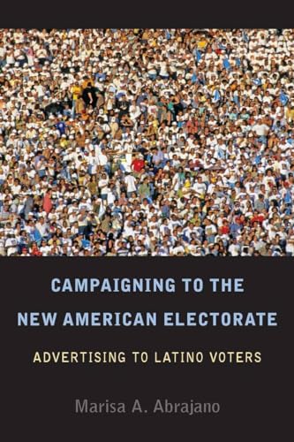 Imagen de archivo de Campaigning to the New American Electorate: Advertising to Latino Voters a la venta por Bestsellersuk