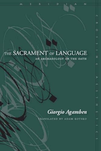 Stock image for The Sacrament of Language: An Archaeology of the Oath (Meridian: Crossing Aesthetics) for sale by Recycle Bookstore