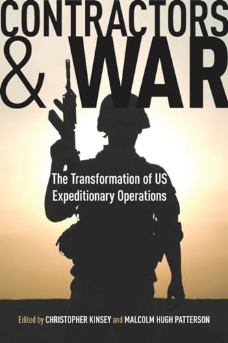 Beispielbild fr Contractors and War: The Transformation of United States' Expeditionary Operations (Stanford Security Studies) zum Verkauf von Wonder Book