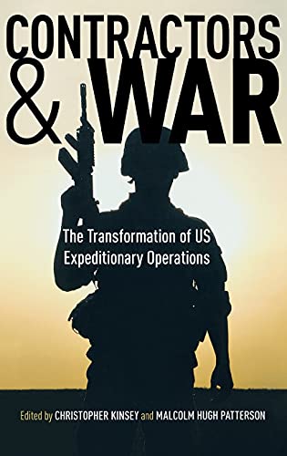 9780804769907: Contractors and War: The Transformation of US Expeditionary Operations: The Transformation of United States’ Expeditionary Operations