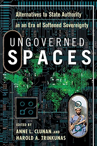 9780804770132: Ungoverned Spaces: Alternatives to State Authority in an Era of Softened Sovereignty