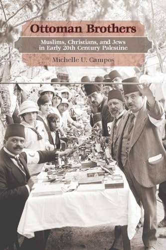 9780804770675: Ottoman Brothers: Muslims, Christians, and Jews in Early Twentieth-Century Palestine