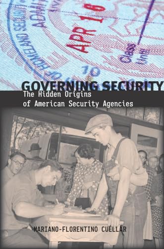 Beispielbild fr Governing Security The Hidden Origins of American Security Agencies zum Verkauf von Michener & Rutledge Booksellers, Inc.