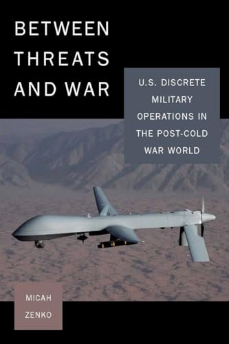 9780804771900: Between Threats and War: U.S. Discrete Military Operations in the Post-Cold War World (Stanford Security)