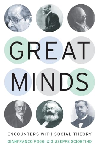 Great Minds: Encounters with Social Theory (9780804772136) by Poggi, Gianfranco; Sciortino, Giuseppe