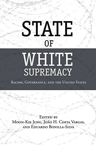 Imagen de archivo de State of White Supremacy: Racism, Governance, and the United States a la venta por Midtown Scholar Bookstore