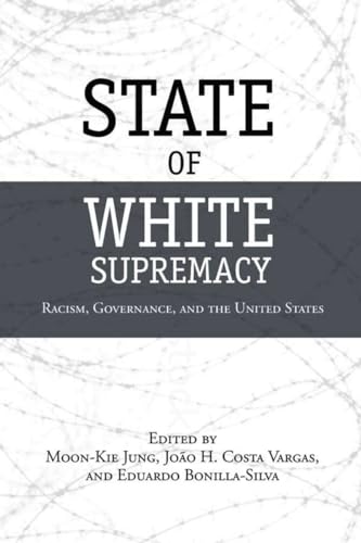 Stock image for State of White Supremacy: Racism, Governance, and the United States for sale by Midtown Scholar Bookstore