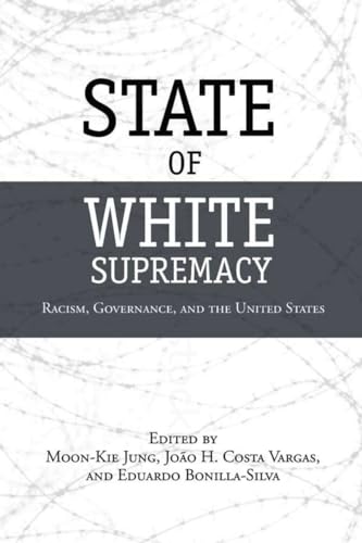 Imagen de archivo de State of White Supremacy: Racism, Governance, and the United States a la venta por Tin Can Mailman, Arcata