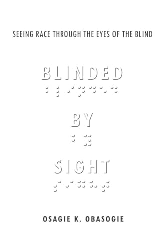 Beispielbild fr Blinded by Sight: Seeing Race Through the Eyes of the Blind zum Verkauf von ThriftBooks-Atlanta