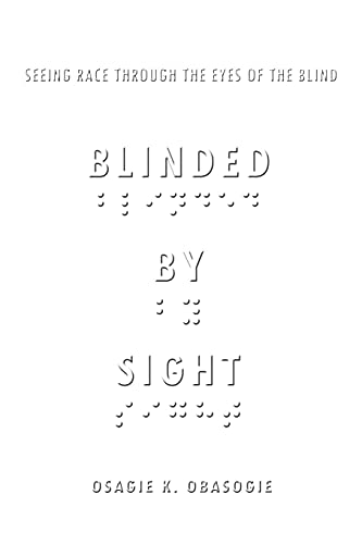 9780804772792: Blinded by Sight: Seeing Race Through the Eyes of the Blind