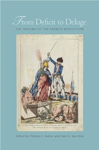 Beispielbild fr From Deficit to Deluge: The Origins of the French Revolution zum Verkauf von Pink Casa Antiques