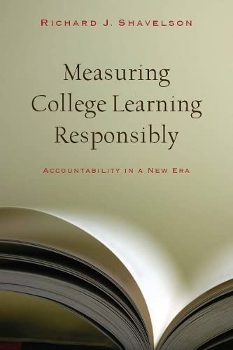 9780804773515: Measuring College Learning Responsibly: Accountability in a New Era