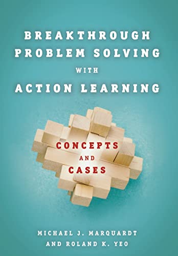 9780804774123: Breakthrough Problem Solving With Action Learning: Concepts and Cases