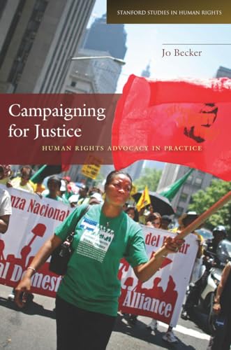 Stock image for Campaigning for Justice: Human Rights Advocacy in Practice (Stanford Studies in Human Rights) for sale by Wonder Book
