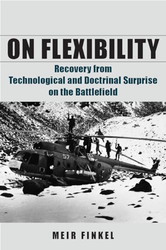9780804774888: On Flexibility: Recovery from Technological and Doctrinal Surprise on the Battlefield