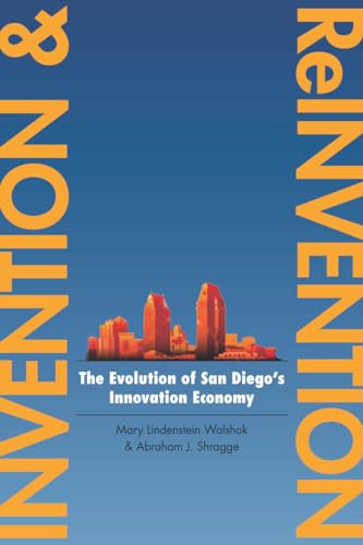 Beispielbild fr Invention and Reinvention : The Evolution of San Diego's Innovation Economy zum Verkauf von Better World Books
