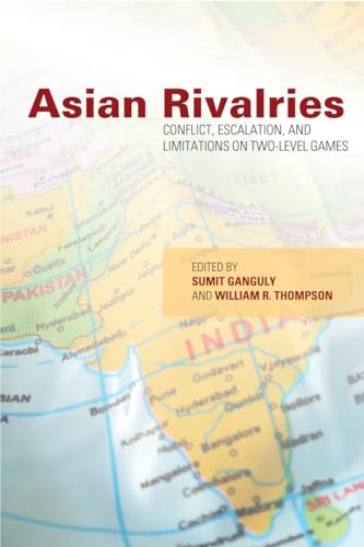 Imagen de archivo de Asian Rivalries: Conflict, Escalation, and Limitations on Two-level Games a la venta por Midtown Scholar Bookstore