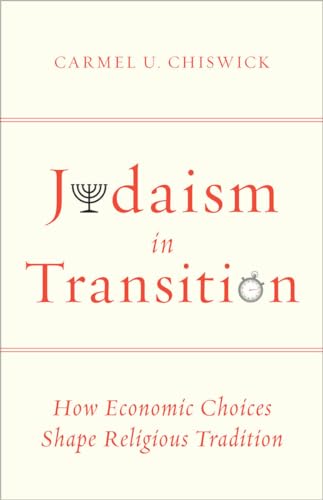 Beispielbild fr Judaism in Transition: How Economic Choices Shape Religious Tradition zum Verkauf von Midtown Scholar Bookstore